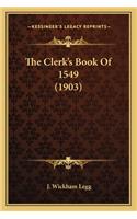 The Clerk's Book Of 1549 (1903)