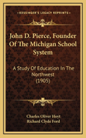 John D. Pierce, Founder of the Michigan School System