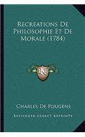 Recreations De Philosophie Et De Morale (1784)