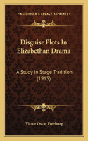 Disguise Plots In Elizabethan Drama