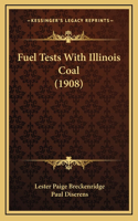 Fuel Tests With Illinois Coal (1908)