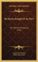 The Electric Strength Of Air, Part 5
