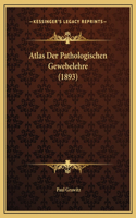 Atlas Der Pathologischen Gewebelehre (1893)