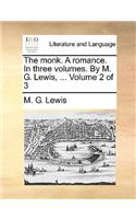 The Monk. a Romance. in Three Volumes. by M. G. Lewis, ... Volume 2 of 3