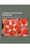 Juvenile Courts and Probation