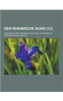 Der Rheinische Bund; Eine Zeitschrift Historisch, Politisch, Statistische, Geographischen Inhalts (12): (German)