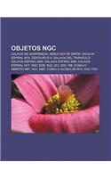 Objetos Ngc: Galaxia de Andromeda, Nebulosa de Orion, Galaxia Espiral M74, Centaurus A, Galaxia del Triangulo, Galaxia Espiral M90(Spanish)