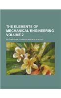The Elements of Mechanical Engineering Volume 2