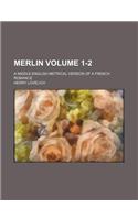Merlin Volume 1-2; A Middle-English Metrical Version of a French Romance
