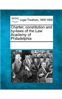 Charter, Constitution and By-Laws of the Law Academy of Philadelphia