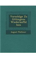 Vorschl�ge Zu G�ttingens Wiederaufbl�hen