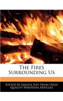 The Fires Surrounding Us