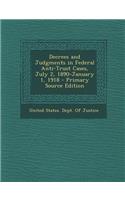Decrees and Judgments in Federal Anti-Trust Cases, July 2, 1890-January 1, 1918