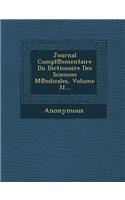 Journal Compl Ementaire Du Dictionaire Des Sciences M Edicales, Volume 31...