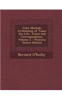 John Machale, Archbishop of Tuam: His Life, Times and Correspondence, Volume 1