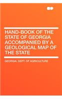 Hand-Book of the State of Georgia Accompanied by a Geological Map of the State