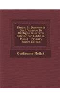 Etudes Et Documents Sur L'Histoire de Bretagne (Xiiie-Xvie Siecles) Par L'Abbe G. Mollat: (Italian)