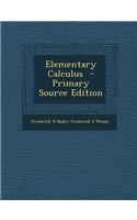 Elementary Calculus - Primary Source Edition