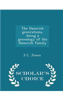 The Hamrick Generations, Being a Genealogy of the Hamrick Family - Scholar's Choice Edition