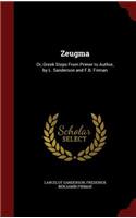 Zeugma: Or, Greek Steps from Primer to Author, by L. Sanderson and F.B. Firman