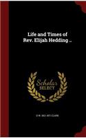Life and Times of Rev. Elijah Hedding ..