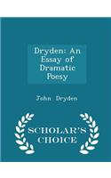 Dryden: An Essay of Dramatic Poesy - Scholar's Choice Edition