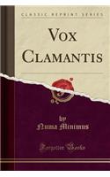 Vox Clamantis (Classic Reprint)