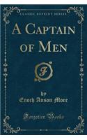 A Captain of Men (Classic Reprint)