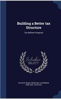 Building a Better tax Structure
