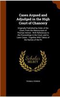 Cases Argued and Adjudged in the High Court of Chancery: (English)