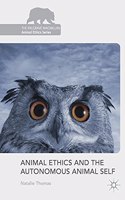 Animal Ethics and the Autonomous Animal Self