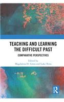 Teaching and Learning the Difficult Past