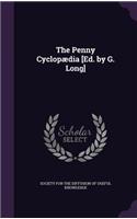 The Penny Cyclopædia [Ed. by G. Long]