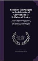 Report of the Delegate to the Educational Conventions of Buffalo and Boston