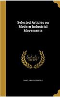 Selected Articles on Modern Industrial Movements