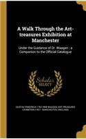 A Walk Through the Art-Treasures Exhibition at Manchester