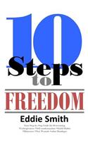 10 Steps to Freedom