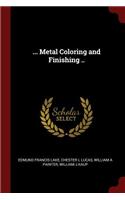 ... Metal Coloring and Finishing ..