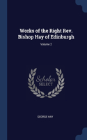 Works of the Right Rev. Bishop Hay of Edinburgh; Volume 2