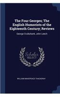 The Four Georges; The English Humorists of the Eighteenth Century; Reviews: George Cruikshank, John Leech