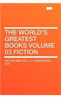 The World's Greatest Books Volume 03 Fiction: (English)