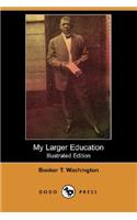 My Larger Education (Illustrated Edition) (Dodo Press)