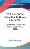We'll Stick To The Finish! C'est La Guerre, It Is The War