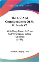 Life And Correspondence Of M. G. Lewis V2: With Many Pieces In Prose And Verse Never Before Published (1839)