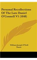 Personal Recollections Of The Late Daniel O'Connell V1 (1848)