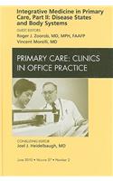 Integrative Medicine in Primary Care, Part II: Disease States and Body Systems, an Issue of Primary Care Clinics in Office Practice