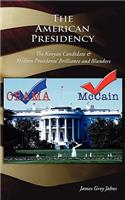 American Presidency: The Kenyan Candidate & Modern Presidents Brilliance and Blunders