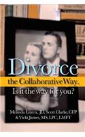 Divorce the Collaborative Way. Is It the Way for You?