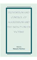 Prevention and Control of Aggression and the Impact on Its Victims