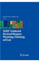 Taser(r) Conducted Electrical Weapons: Physiology, Pathology, and Law